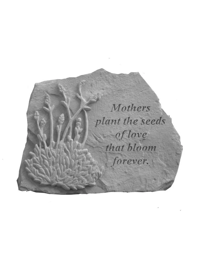 Mothers Plant The Seeds Of Love Memorial Stone 1 Mothers Plant The Seeds Of Love Memorial Stone